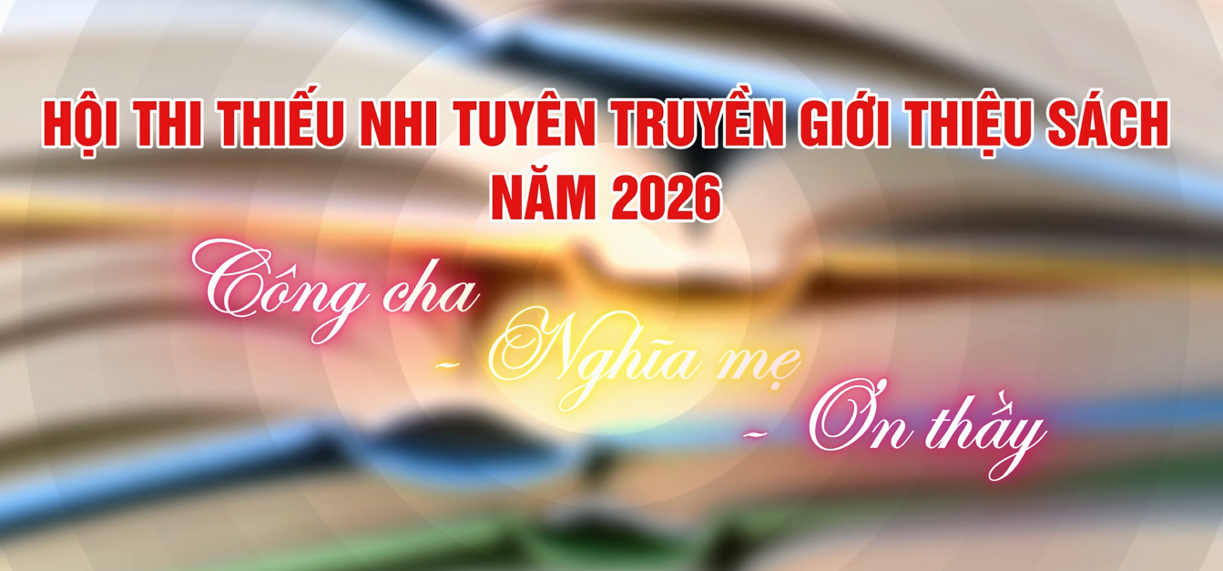 Hội thi Thiếu tuyền truyền giới thiệu sách năm 2026